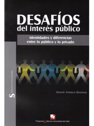 Desafíos Del Interés Público. Identidades Y Diferencias, De Édgar Varela Barrios. Serie 9586703970, Vol. 1. Editorial U. Del Valle, Tapa Blanda, Edición 2008 En Español, 2008