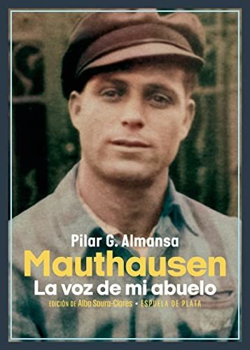 Mauthausen La Voz De Mi Abuelo - Almansa Pilar G 