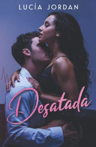 Desatada -romantica Erotica-: Novela Romantica Enfermera De