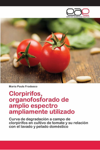 Libro Clorpirifos, Organofosforado De Amplio Espectro A Lcm4