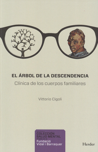 Árbol De La Descendencia. Clínica De Los Cuerpos Familiares, El, De Vittorio Cigoli. Editorial Herder, Tapa Blanda, Edición 1 En Español, 2012