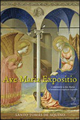 Ave Maria Expositio - Comentário À Ave Maria