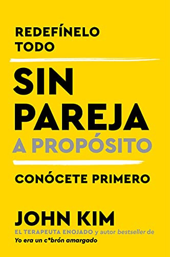 Single On Purpose Sin Pareja A Proposito (spanish Edition):