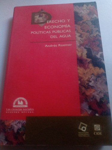 Derecho Y Economía Politicas Públicas Del Agua Andrés Roemer