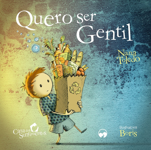 Quero Ser Gentil: Casa dos Sentimentos, de Toledo, Nana. Editora Vale das Letras LTDA, capa mole em português, 2017