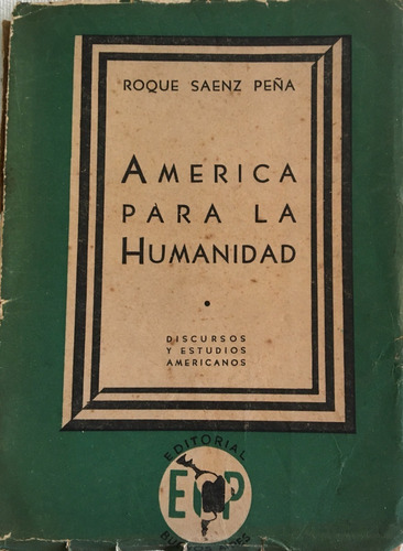 Libro Antiguo America Para La Humanidad Roque Saenz Peña