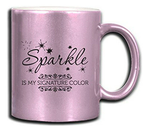 Sparkle Is My Signature Color Funny Coffee Tea Ceramic Metal