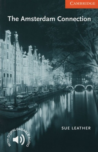 The Amsterdam Connections - Cambridge English Reader Level 4