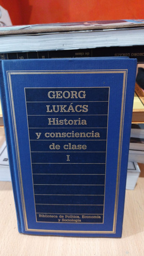 Georg Lukacs - Historia Y Conciencia De Clase - 2 Tomos