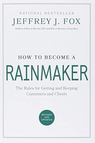 How To Become A Rainmaker: The Rules For Getting And Keeping Customers And Clients, De Fox, Jeffrey J.. Editorial Hachette Books, Tapa Dura En Inglés