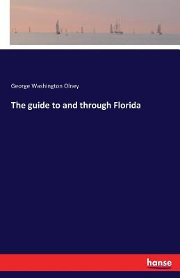 Libro The Guide To And Through Florida - George Washingto...