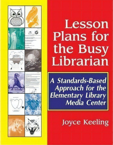 Lesson Plans For The Busy Librarian : A Standards-based Approach For The Elementary Library Media..., De Joyce Keeling. Editorial Abc-clio, Tapa Blanda En Inglés