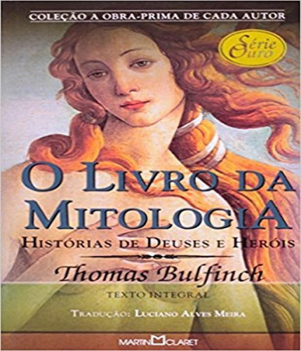 Livro Da Mitologia, O - N:45, De Bulfinch, Thomas. Editora Martin Claret, Capa Mole, Edição 1 Em Português