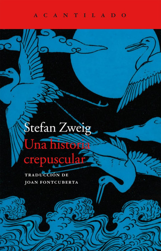 Una Historia Crepuscular. Stefan Zweig. Acantilado