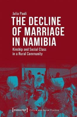 Libro The Decline Of Marriage In Namibia - Kinship And So...