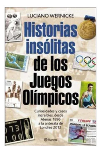 Historias Insolitas De Los Juegos Olimpicos