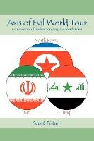 Libro Axis Of Evil World Tour : An American's Travels In ...
