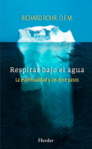 Libro: Respirar Bajo El Agua: La Espiritualidad Y Los Doce P