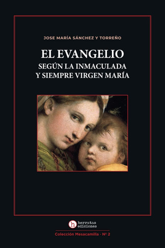 Libro: El Evangelio: Según La Inmaculada Y Siempre Virgen Ma