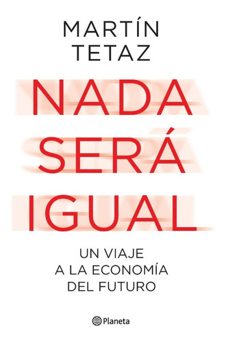 Libro Nada Será Igual - Martin Tetaz