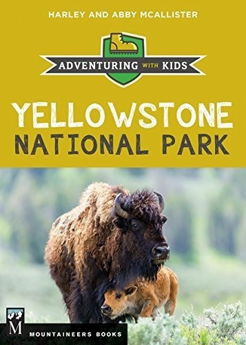 Parque Nacional De Yellowstone: Aventuras Con Nios