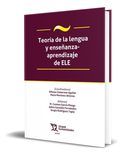 Libro Teoría De La Lengua Y Enseñanza Aprendizaje De Ele, De Alfonso Zamorano Aguilar. Editorial Tirant Lo Blanch, Tapa Blanda En Español, 2023