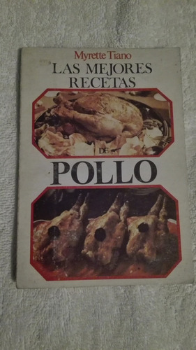 Libro Las Mejores Recetas De Pollo, Myrette Tiano.