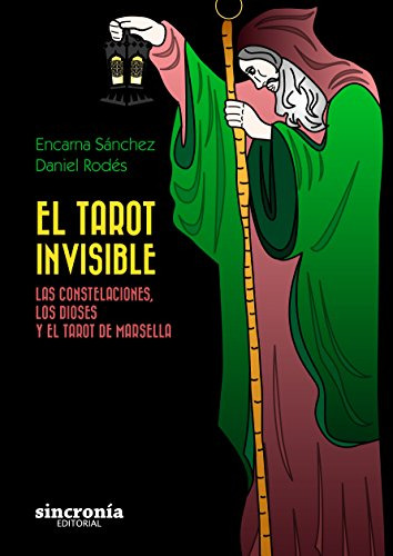 El Tarot Invisible: Las Constelaciones Los Dioses Y El Tarot