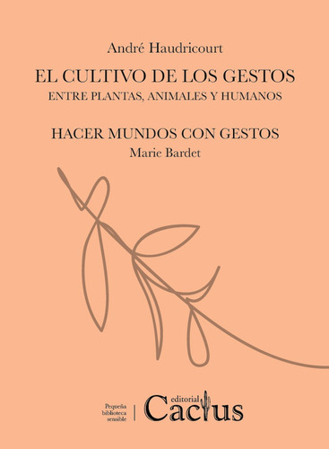 El Cultivo De Los Gestos. Hacer Mundo Con Gestos - Haudricou