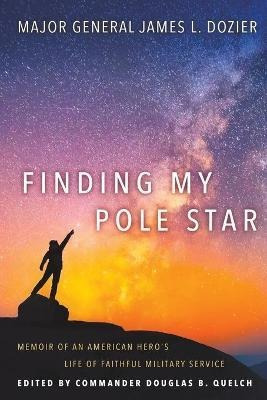 Libro Finding My Pole Star : Memoir Of An American Hero's...