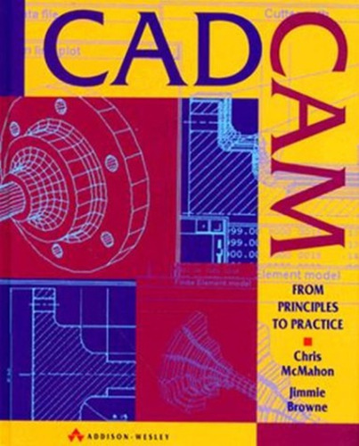 Cad/cam From Principles To Practice - Mcmahon