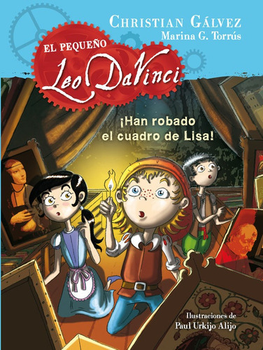 Ãâ¡han Robado El Cuadro De Lisa! (el Pequeãâ±o Leo Da Vinci 2), De Gálvez, Christian. Editorial Alfaguara, Tapa Dura En Español