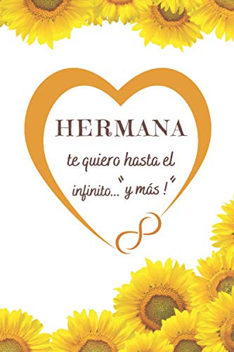 Hermana Te Qiero Hasta El Infinito Y Mas: Regalos Para Herma