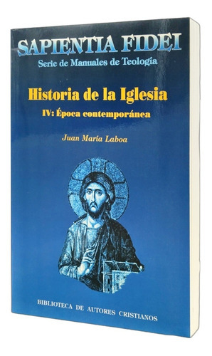 Historia De La Iglesia Iv, De Juan María Laboa. Editorial Biblioteca De Autores Cristianos, Tapa Blanda En Español, 2002