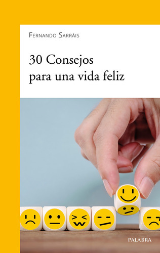 30 Consejos Para Una Vida Feliz - Sarráis, Fernando  - * 