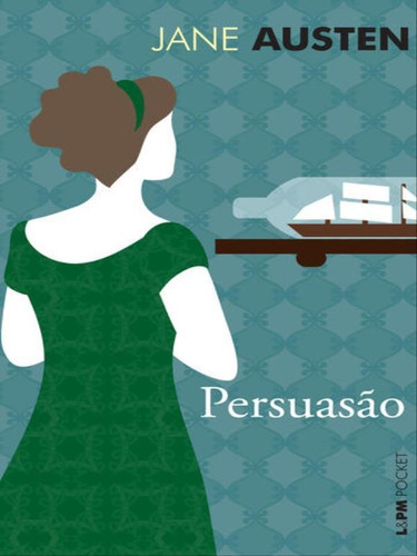 Persuasão - Vol. 948, De Austen, Jane. Editora L±, Capa Mole, Edição 1ª Edição - 2011 Em Português