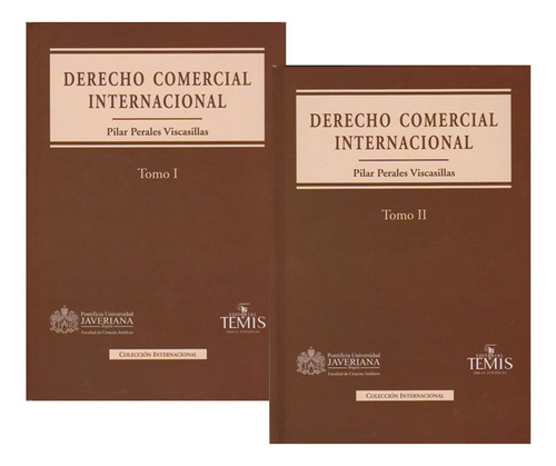 Derecho Comercial Internacional. Ii Tomos, De Pilar Perales Viscasillas. 9583509766, Vol. 1. Editorial Editorial U. Javeriana, Tapa Dura, Edición 2014 En Español, 2014