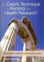 Comprar The Delphi Technique In Nursing And Health Research, De Sinead Keeney. Editorial John Wiley And Sons Ltd, Tapa Blanda En Inglés