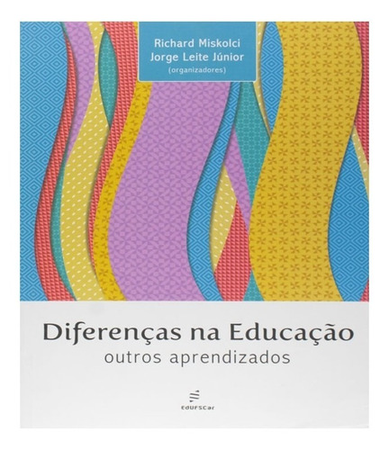 DIFERENCAS  EDUCACAO   OUTROS APRENDIZADOS, de LEITE JUNIOR, JORGEM / ISKOLCI, RICHARD. Editora EDUFSCAR, capa mole em português