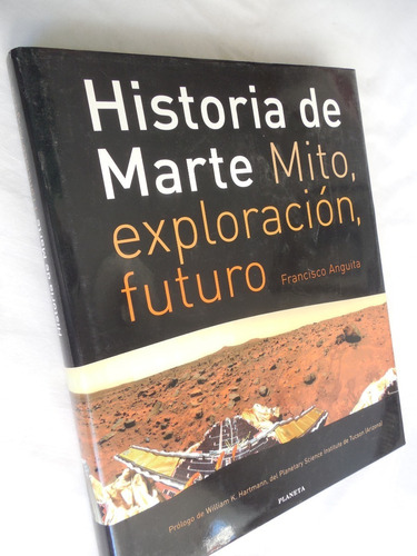 Historia De Marte Mito Exploracion Futuro Francisco Anguita