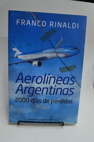 Aerolíneas Argentinas- 2000 Días De Pérdidas. F. Rinaldi /s