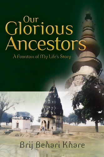 Our Glorious Ancestors, De Brij Behari Khare. Editorial Createspace Independent Publishing Platform, Tapa Blanda En Inglés