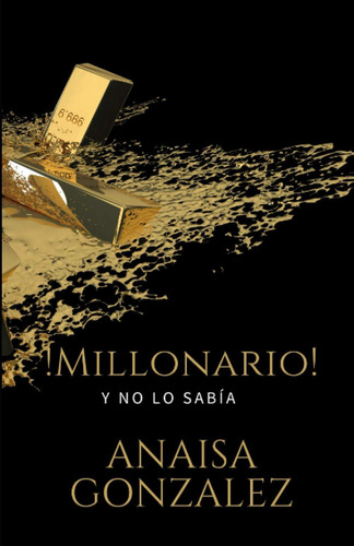 Libro:  !millonario! Y No Lo Sabia (spanish Edition)