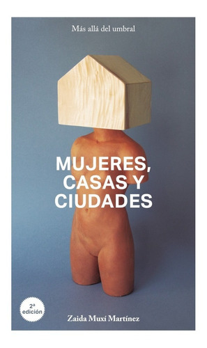 Libro Mujeres, Casas Y Ciudades - Zaida Muxí Martínez