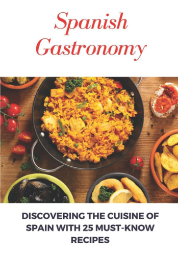 Libro: Gastronomía Española: Descubriendo La Cocina De Españ