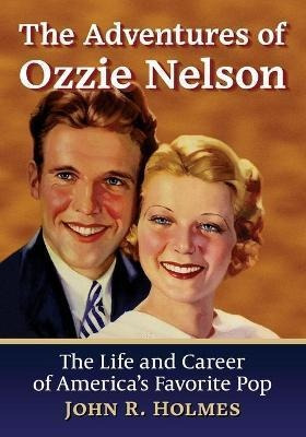 Libro The Adventures Of Ozzie Nelson : The Life And Caree...