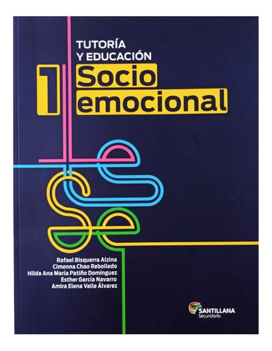 Tutoria Y Educacion Socioemocional 1 Secundaria, De Bisquerra Alzina, Rafael., Vol. 1. Editorial Santillana, Tapa Blanda En Español, 2018