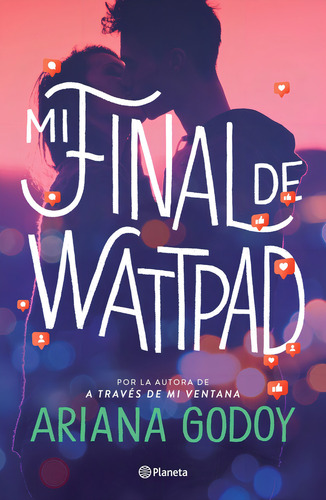 Mi Final De Wattpad, De Adriana Godoy. Editorial Planeta, Tapa Blanda, Edición 1 En Español