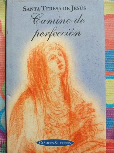 Libro Camino De Perfección Santa Teresa De Jesús Y