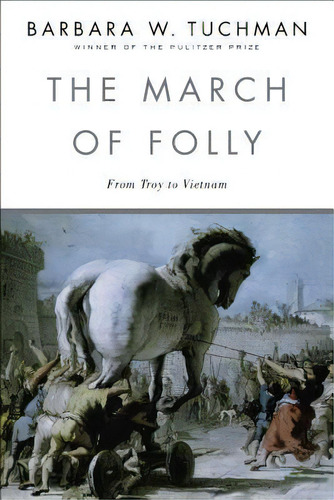 The March Of Folly : From Tro To Vietnam, De Barbara W. Tuchman. Editorial Random House Usa Inc, Tapa Blanda En Inglés